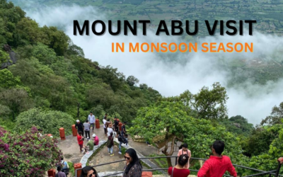 Is Mount Abu safe to visit during the monsoon season? A Complete Travel Guide