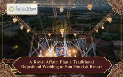A Royal Affair: Plan a Traditional Rajasthani Wedding at Sun Hotel & Resort
