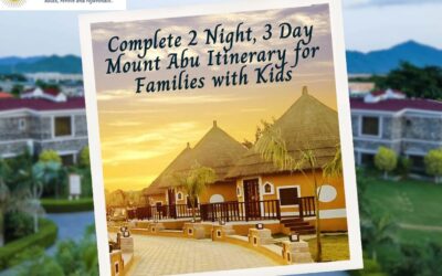Complete 2 Night, 3 Day Mount Abu Itinerary for Families with Kids