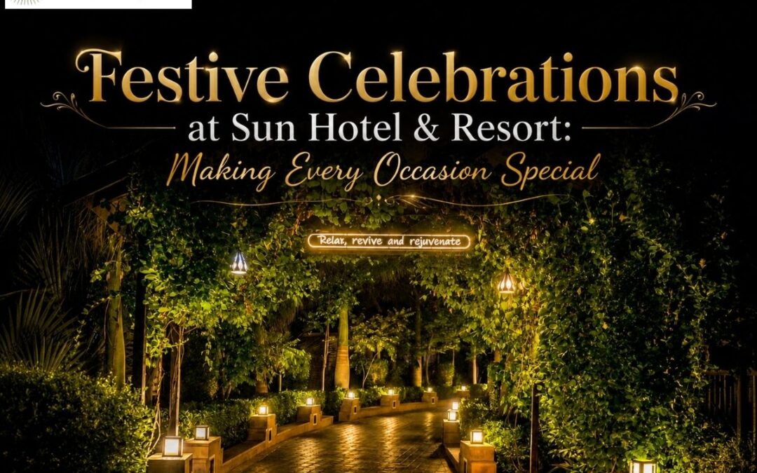 Festive Celebrations at Sun Hotel & Resort