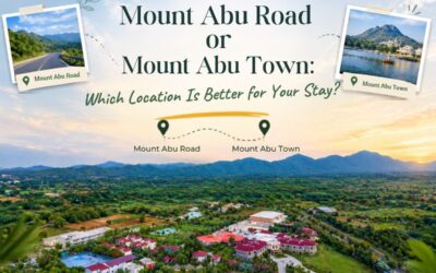 Mount Abu Road or Mount Abu Town: Which Location Is Better for Your Stay?